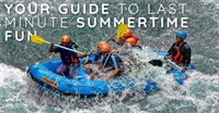 Your Guide to Last-Minute Summertime Fun