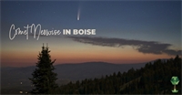 Don't Miss the Chance to See Comet NEOWISE in Boise