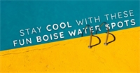 Stay Cool With These Fun Boise Water Spots