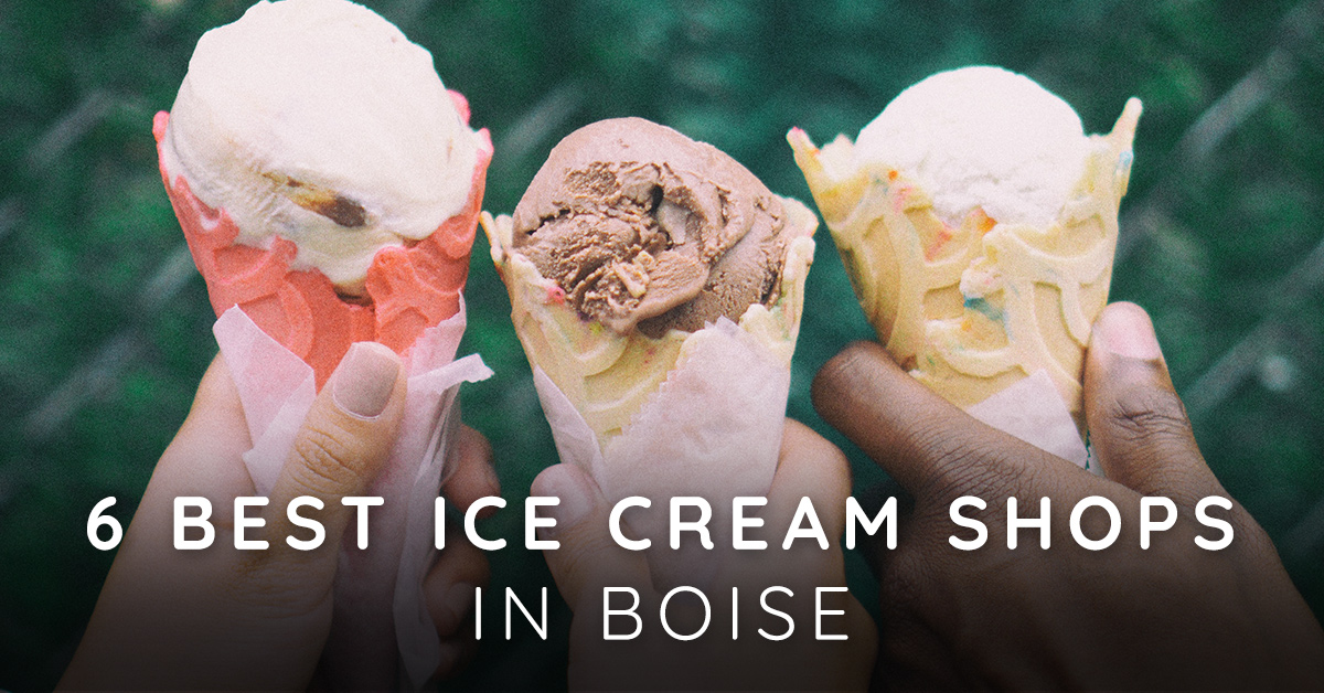 6 Best Ice Cream Shops in Boise
