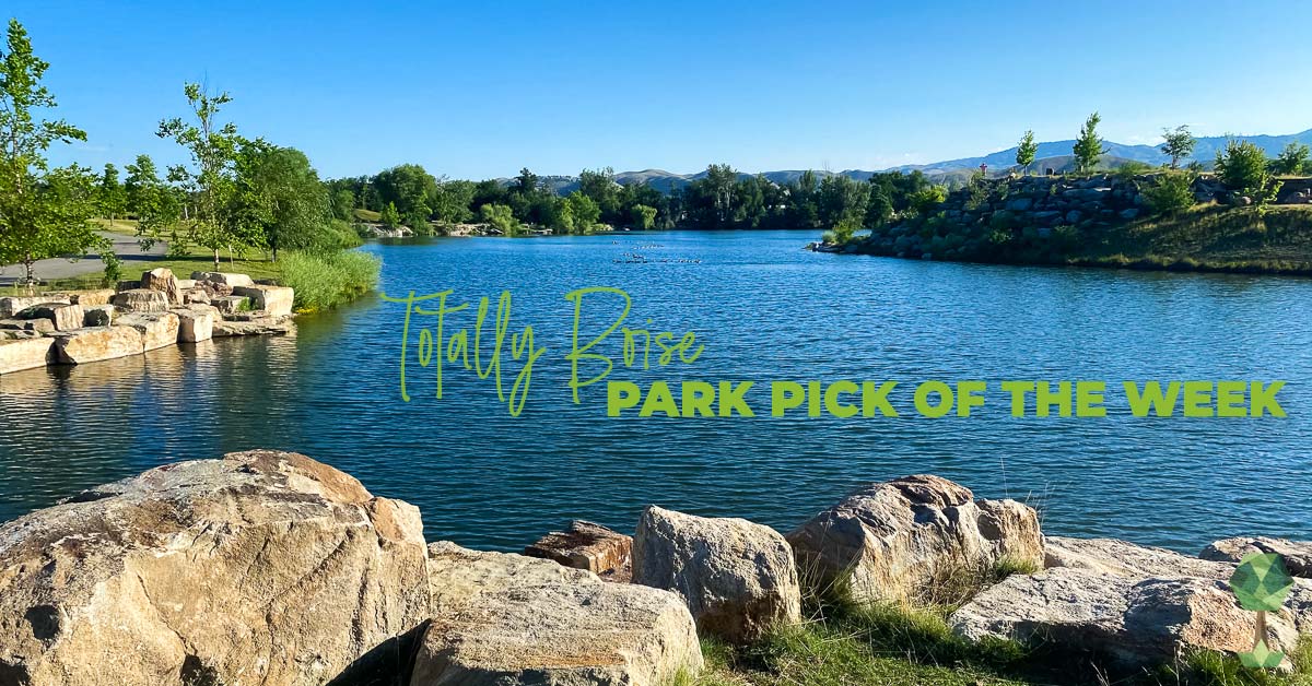 Totally Boise Park Pick of the Week: Esther Simplot Park