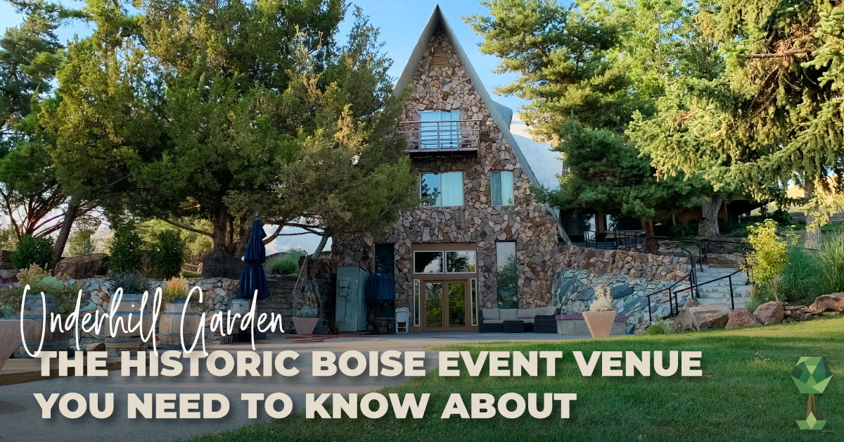 Underhill Garden, The Historic Boise Event Venue You Need to Know About